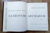 Herman J. Wechsler La gravure, art majeur . Guide pratique de l'amateur d'estampes